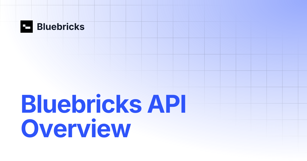 Bluebricks API Overview | API reference | Bluebricks