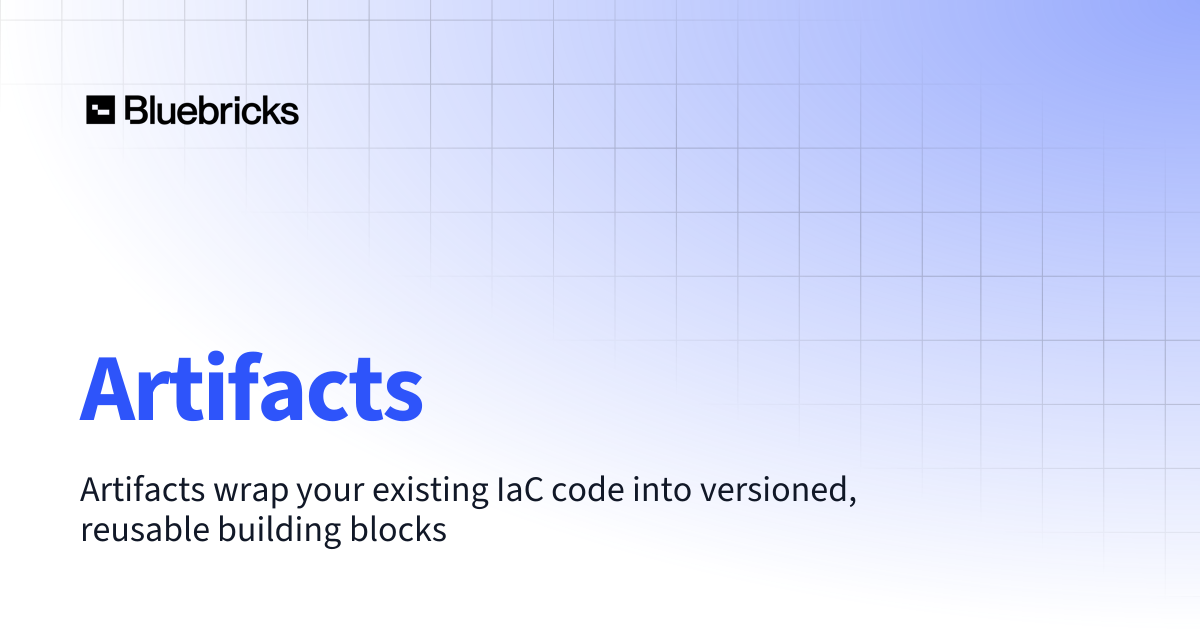 Artifacts | Bluebricks