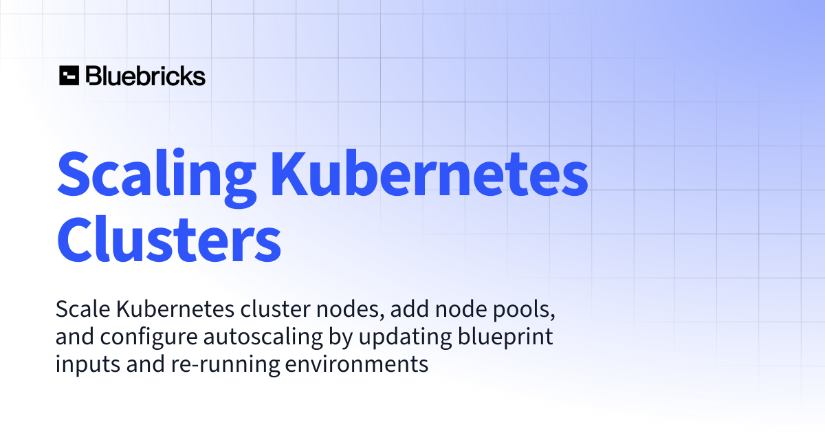 Scaling Kubernetes Clusters | Bluebricks