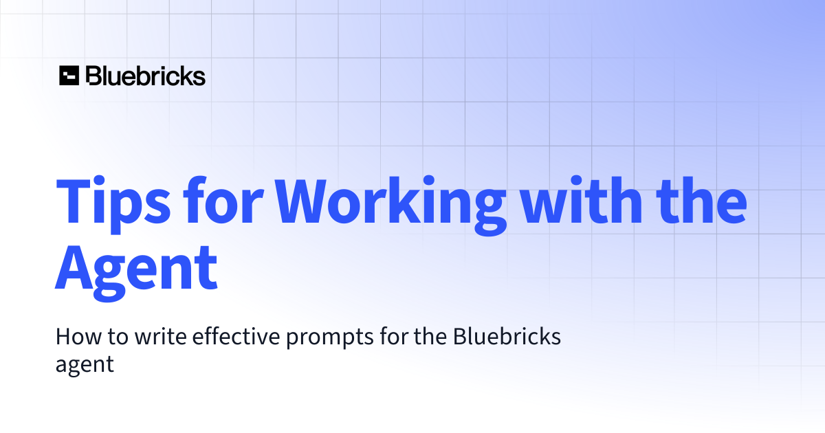 Tips for Working with the Agent | Bluebricks